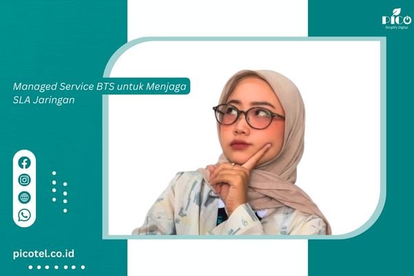 Managed Service BTS untuk Menjaga SLA Jaringan